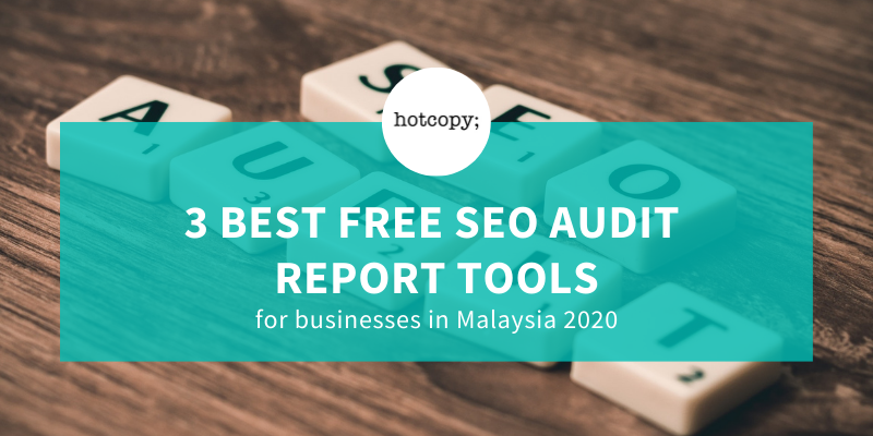 3 Best Free SEO Audit Report Tools For Businesses In Malaysia 2020