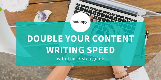 Double Your Content Writing Speed With This 10-Step Guide