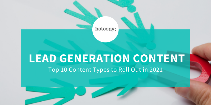 Lead Generation Content: Top 10 Content Types to Roll Out in 2021